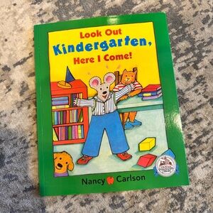 Look Out Kindergarten, Here I Come! by Nancy Carlson